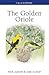 The Golden Oriole (Poyser Monographs)