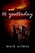To Yesterday by Mark Wildes