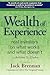 Wealth of Experience: Real Investors on What Works and What Doesn't