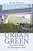 Urban Green by Peter Harnik