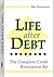 Life After Debt: The Complete Credit Restoration Kit