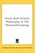 Dante And Catholic Philosophy In The Thirteenth Century by Frédéric Ozanam