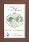 Brag Dog and Other Stories: The Best of Vereen Bell