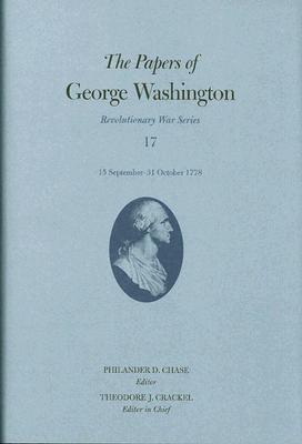 The Papers of George Washington, 17: 15 September-31 October 1778