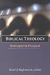 Biblical Theology: Retrospect Prospect (Wheaton Theology Conference Series)