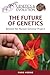 The Future of Genetics: Beyond the Human Genome Project (Genetics & Evolution)