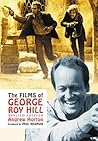 The Films of George Roy Hill, rev. ed. by Andrew Horton