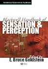 Blackwell Handbook of Sensation and Perception (Blackwell Handbooks of Experimental Psychology)