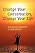 Change Your Conversation, Change Your Life