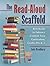 The Read-Aloud Scaffold: Best Books to Enhance Content Area Curriculum, Grades Pre-K–3
