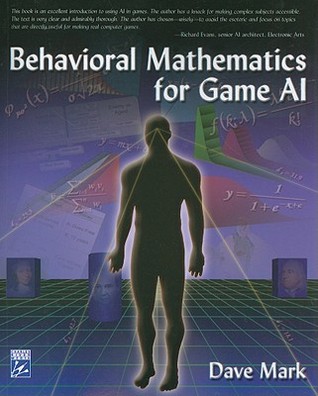 Behavioral Mathematics for Game AI (Applied Mathematics)