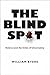 The Blind Spot: Science and...