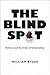 The Blind Spot by William Byers The Blind Spot by William Byers