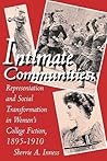 Intimate Communities: Representation and Social Transformation in Women's College Fiction, 1895–1910