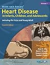 Moss and Adams' Heart Disease in Infants, Children and Adolescents: Including the Fetus and Young Adult, 2 Volume Set