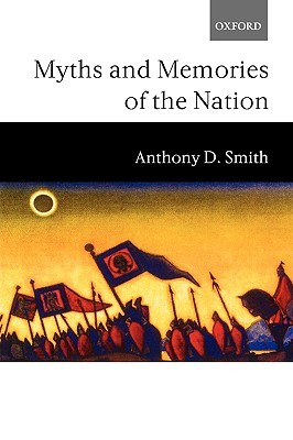 Myths and Memories of the Nation (Paperback)