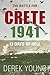 The Battle for Crete 1941 by Derek Young