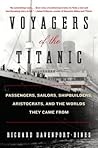 Voyagers of the Titanic by Richard Davenport-Hines