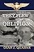 They Flew into Oblivion: Th...