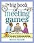 The Big Book of Meeting Games