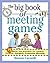 The Big Book of Meeting Games by Marlene Caroselli