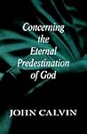 Concerning the Eternal Predestination of God