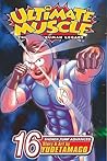 Ultimate Muscle, Volume 16 (Kinnikuman Nisei, #16)