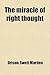 The Miracle of Right Thought by Orison Swett Marden The Miracle of Right Thought by Orison Swett Marden
