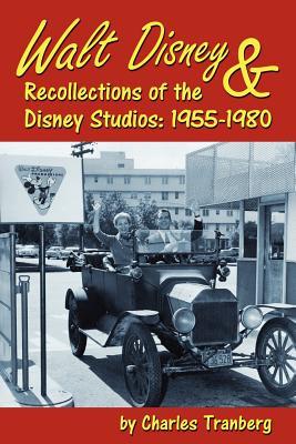 Walt Disney & Recollections of the Disney Studios: 1955-1980 (Paperback)