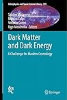 Dark Matter and Dark Energy: A Challenge for Modern Cosmology (Astrophysics and Space Science Library, 370)