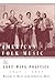 American Folk Music and Left-Wing Politics, 1927-1957