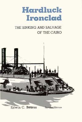 Hardluck Ironclad: The Sinking and Salvage of the Cairo (Paperback)