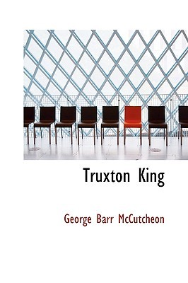 Truxton King: A Story of Graustark (Paperback)