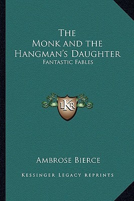 The Monk and the Hangman's Daughter: Fantastic Fables