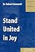 Stand United in Joy  by Robert Gromacki