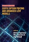 Exotic Option Pricing and Advanced Lévy Models (Wilmott Collection) Exotic Option Pricing and Advanced Lévy Models (Wilmott Collection)