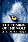 The Coming of the Wolf by A.E. McCullough