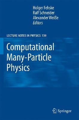 Computational Many-Particle Physics (Lecture Notes in Physics, 739)