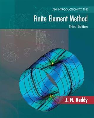 An Introduction to the Finite Element Method (McGraw-Hill Mechanical Engineering)