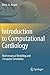 Introduction to Computational Cardiology: Mathematical Modeling and Computer Simulation