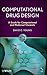 Computational Drug Design by David C. Young