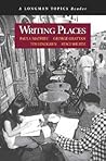 Writing Places (A Longman Topics Reader)