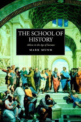 The School of History: Athens in the Age of Socrates (Paperback)