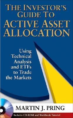 The Investor's Guide to Active Asset Allocation: Using Technical Analysis and ETFs to Trade the Markets (Hardcover)