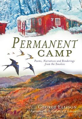 Permanent Camp:: Poems, Narratives and Renderings from the Smokies (Paperback)