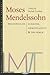 Moses Mendelssohn: Writings on Judaism, Christianity, and the Bible