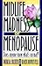 Midlife Madness of Menopause