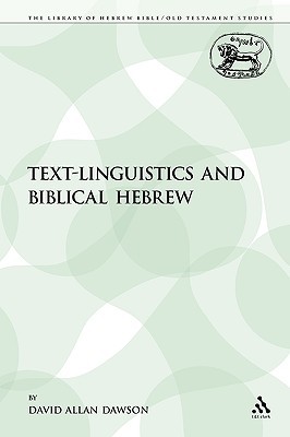 Text-Linguistics and Biblical Hebrew (The Library of Hebrew Bible/Old Testament Studies)