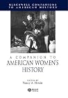 A Companion to American Women's History (Blackwell Companions To American History) A Companion to American Women's History (Blackwell Companions To American History)