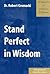 Stand Perfect in Wisdom : An Exposition of Colossians & Philemon